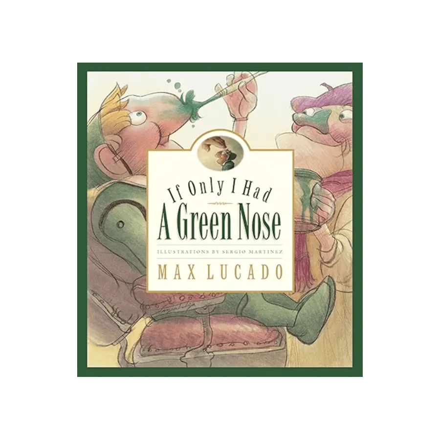 If Only I had a Green Nose